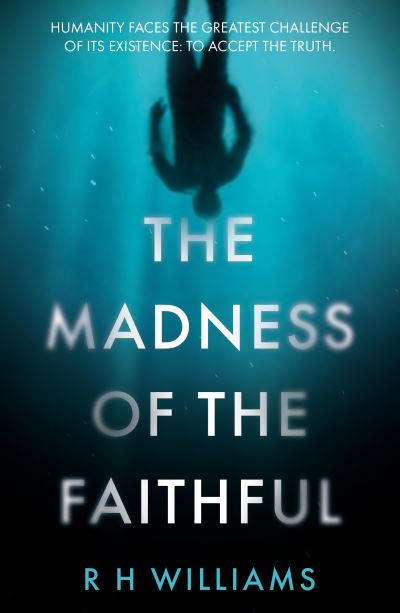 Cover for R H Williams · The Madness of the Faithful (Paperback Book) (2022)