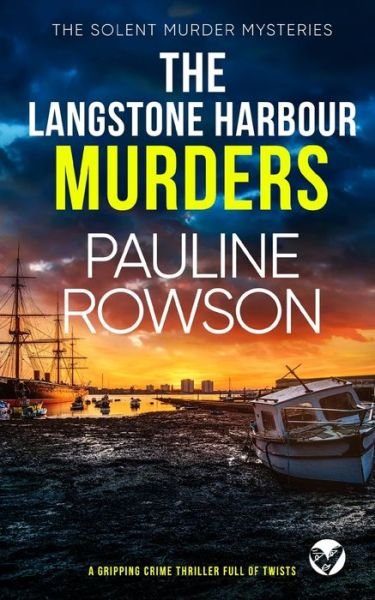 Cover for Pauline Rowson · THE LANGSTONE HARBOUR MURDERS a gripping crime thriller full of twists (Pocketbok) (2022)