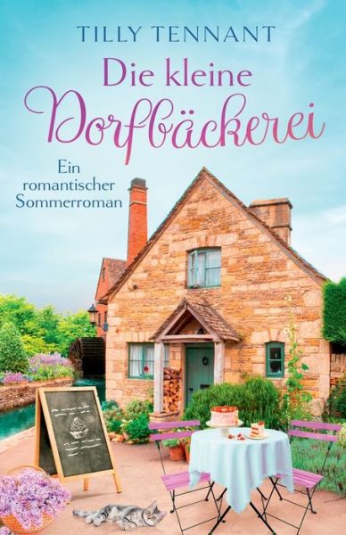 Cover for Tilly Tennant · Die Kleine Dorfbäckerei (Buch) (2023)