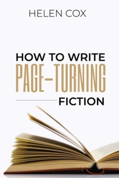 Cover for Helen Cox · How to Write Page-Turning Fiction: Advice to Authors Book 3 - Advice to Authors Book 3 (Paperback Bog) (2020)