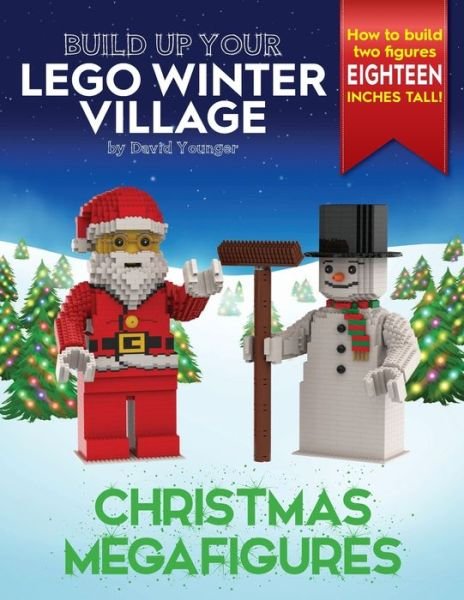 Cover for David Younger · Build Up Your LEGO Winter Village: Christmas Megafigures - Build Up Your Lego (Paperback Book) (2020)
