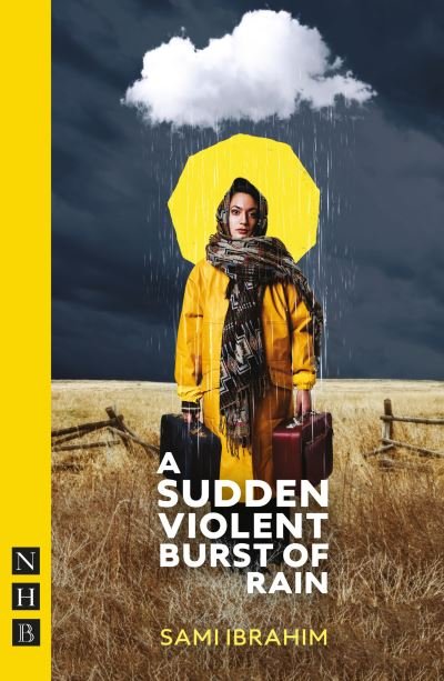 Cover for Sami Ibrahim · A Sudden Violent Burst of Rain - NHB Modern Plays (Paperback Book) (2022)