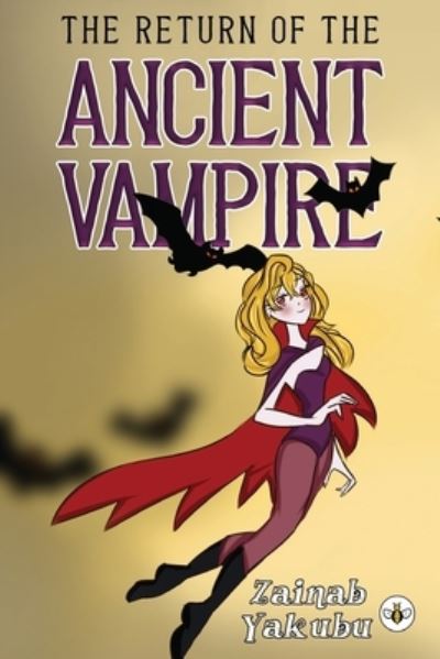 The Return of the Ancient Vampire - Zainab Yakubu - Livros - Olympia Publishers - 9781839348112 - 29 de agosto de 2024
