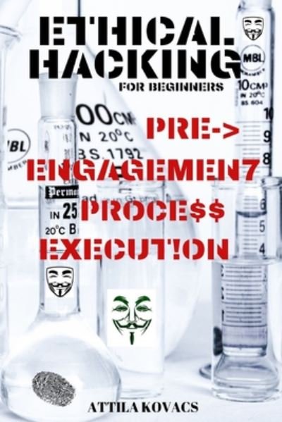 Cover for Attila Kovacs · Ethical Hacking for Beginners: Pre-Engagement Process Execution (Paperback Bog) (2019)