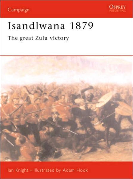 Cover for Ian Knight · Isandlwana 1879: The great Zulu victory - Campaign (Paperback Book) (2002)