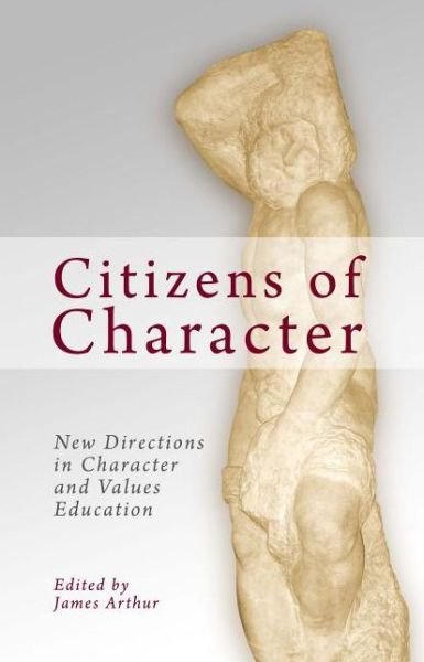 Cover for James Arthur · Citizens of Character: New Directions in Character and Values Education (Paperback Book) (2010)