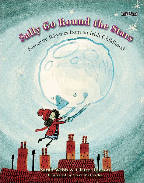 Cover for Sarah Webb · Sally Go Round The Stars: Favourite Rhymes from an Irish Childhood (Hardcover Book) (2011)