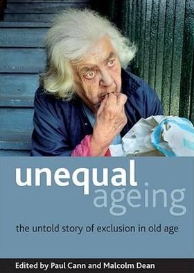 Cover for Unequal ageing: The untold story of exclusion in old age (Paperback Book) (2009)