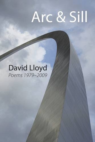 Cover for David Lloyd · Arc &amp; Sill: Poems 1979-2009 (Pocketbok) [First U.k. edition] (2012)