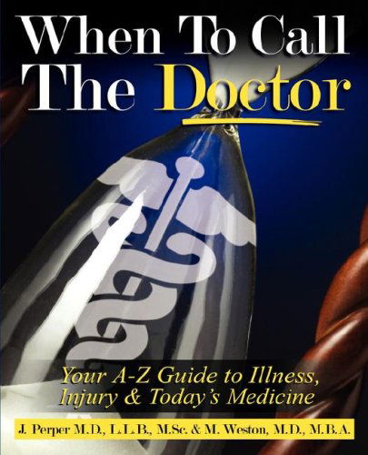 Cover for Michael Weston · When to Call the Doctor! Your A-z Guide to Illness, Injury and Today's Medicine (Paperback Book) (2006)