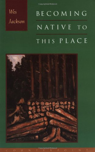 Becoming Native to This Place - Wes Jackson - Książki - Counterpoint - 9781887178112 - 1 października 1996