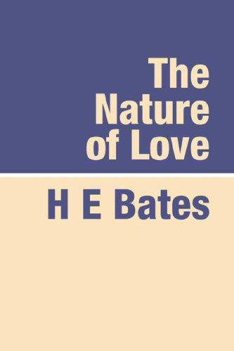 The Nature of Love Large Print - H. E. E. Bates - Libros - Pollinger in Print - 9781905665112 - 15 de diciembre de 2006