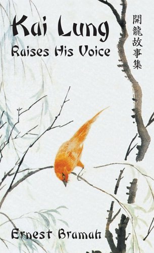 Kai Lung Raises His Voice - Ernest Bramah - Bücher - Durrant Publishing - 9781905946112 - 15. April 2010