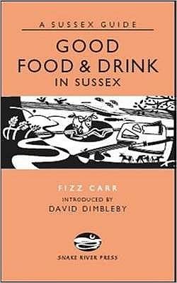 Cover for Fizz Carr · Good Food and Drink in Sussex - Sussex Guide (Gebundenes Buch) (2008)