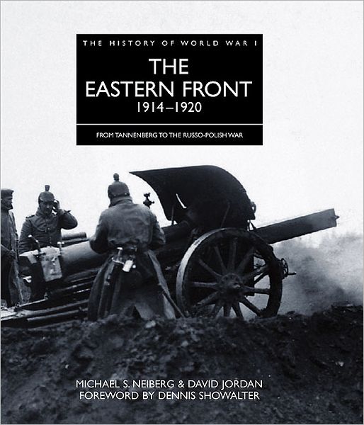 Cover for David Jordan · The Eastern Front 1914 - 1920: From Tannenberg to the Russo-Polish War - The History of World War I (Hardcover Book) (2012)