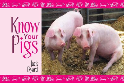 Cover for Jack Byard · Know Your Pigs (Paperback Book) (2009)