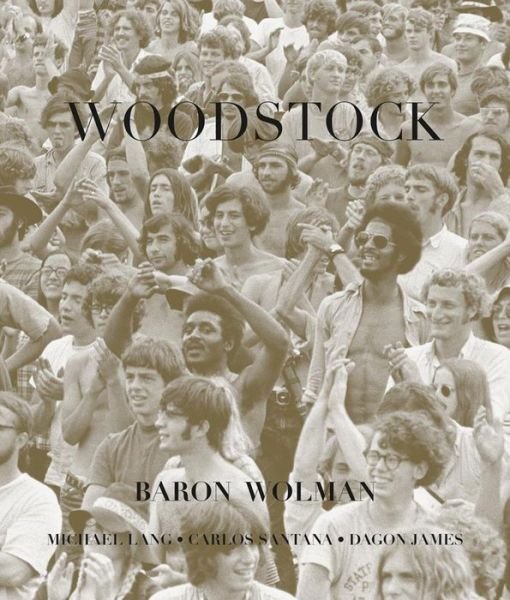 Woodstock - Wolman,baron / Santana,michael / Lang,michael - Books - Reel Art Press - 9781909526112 - August 28, 2014