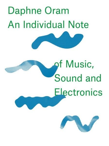 Cover for Daphne Oram · Daphne Oram - an Individual Note of Music, Sound and Electronics (Hardcover bog) (2016)
