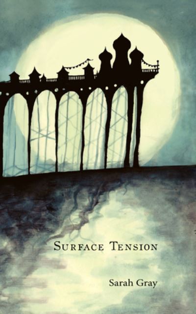 Cover for Sarah Gray · Surface Tension (Paperback Book) (2016)