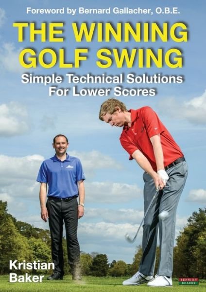 Cover for Kristian Baker · The Winning Golf Swing : Simple Technical Solutions for Lower Scores (Pocketbok) (2017)