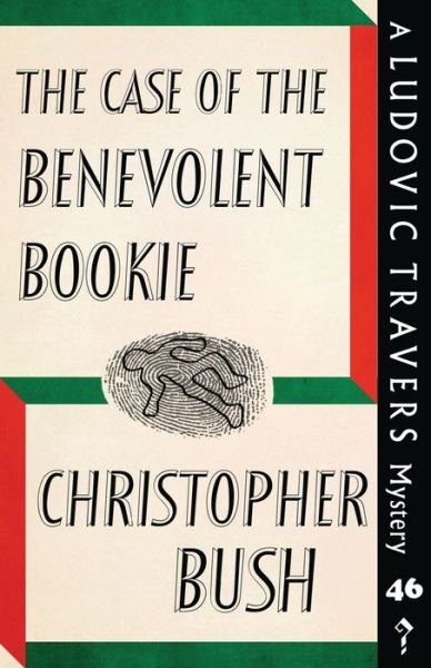 Cover for Christopher Bush · The Case of the Benevolent Bookie: A Ludovic Travers Mystery - The Ludovic Travers Mysteries (Paperback Bog) (2020)