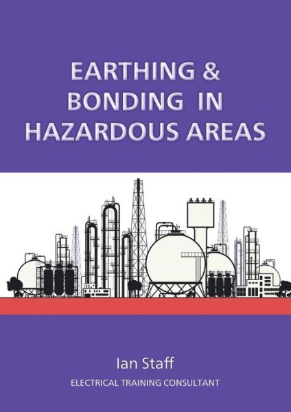 Earthing and Bonding in Hazardous Areas - Ian Staff - Books - 2qt Limited (Publishing) - 9781914083112 - June 21, 2021