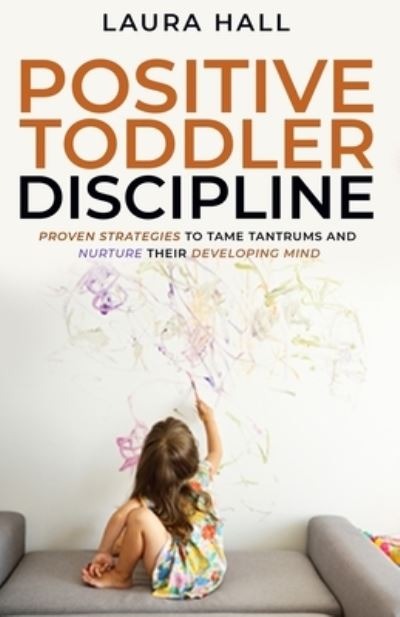 Cover for Laura Hall · Positive Toddler Discipline (Paperback Book) (2021)