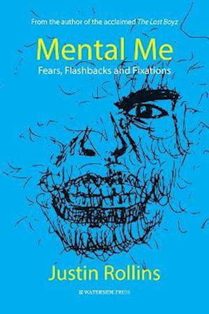 Cover for Justin Rollins · Mental Me: Fears, Flashbacks and Fixations (Pocketbok) (2022)