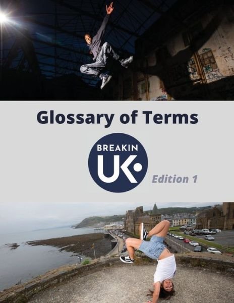 Cover for UK Breakin' · UK Breakin' Glossary of Terms - Edition One (Paperback Book) (2022)