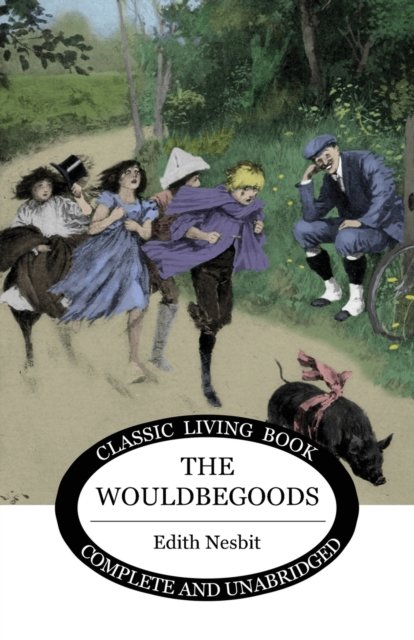 Cover for Edith Nesbit · The Wouldbegoods (Paperback Book) (2021)