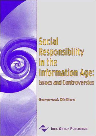 Social Responsibility in the Information Age: Issues and Controversies - Gurpreet Dhillon - Libros - Idea Group Publishing - 9781930708112 - 1 de julio de 2001