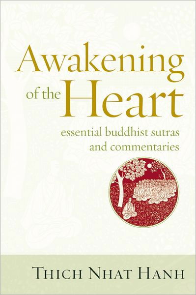 Cover for Thich Nhat Hanh · Awakening of the Heart: Essential Buddhist Sutras and Commentaries (Taschenbuch) (2011)