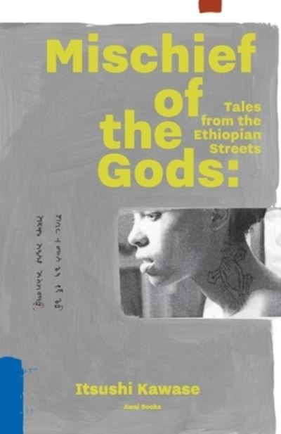 Cover for Itsushi Kawase · Mischief of the Gods: Tales from the Ethiopian Streets (Paperback Book) (2023)