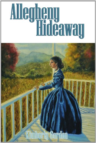 Allegheny Hideaway - Kimberly Tanner Gordon - Books - Energion Publications - 9781938434112 - September 24, 2012