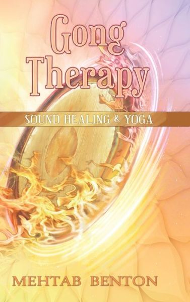 Cover for Mehtab Benton · Gong Therapy (Hardcover Book) (2016)