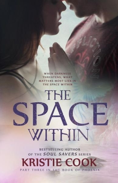 Cover for Kristie Cook · The Space Within (The Book of Phoenix) (Volume 3) (Paperback Book) (2014)