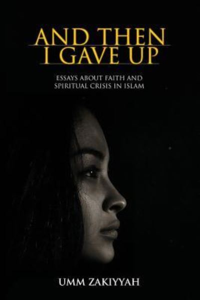 Cover for Umm Zakiyyah · And Then I Gave Up (Pocketbok) (2017)