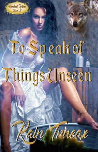 Cover for Rain Trueax · To Speak of Things Unseen (Paperback Bog) (2016)