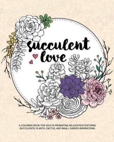 Cover for Zing Adult Coloring Books · Succulent Love Adult Coloring Books (Paperback Book) (2017)