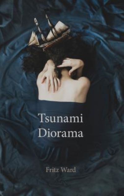 Cover for Fritz Ward · Tsunami Diorama (Paperback Book) (2017)