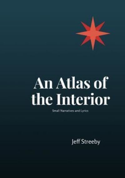Cover for Jeff Streeby · An Atlas of the Interior (Paperback Book) (2017)
