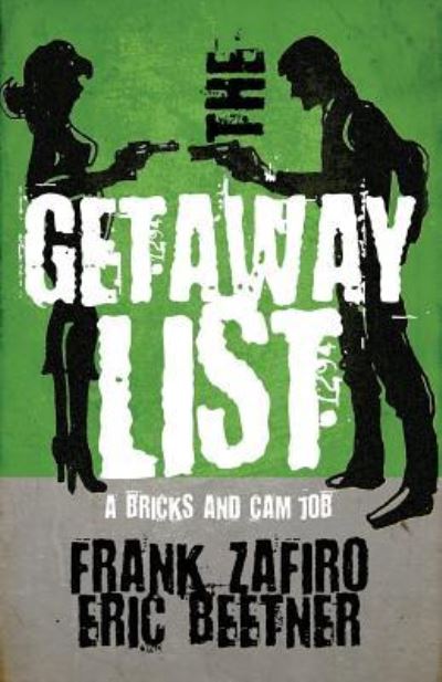 The Getaway List - Bricks and CAM Job - Frank Zafiro - Books - Down & Out Books - 9781948235112 - August 6, 2018