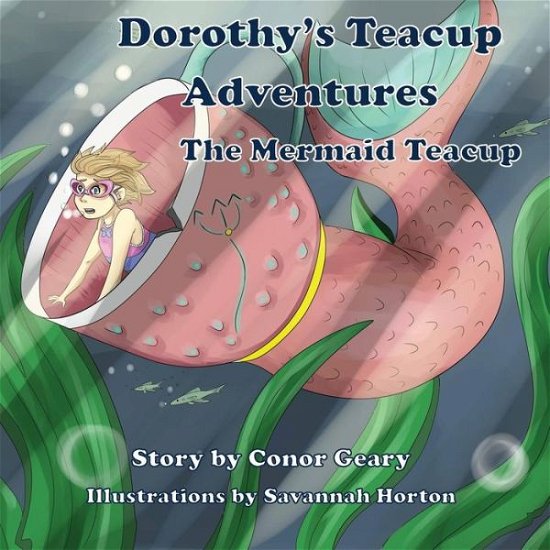 Conor Geary · Dorothy's Teacup Adventures (Paperback Book) (2019)