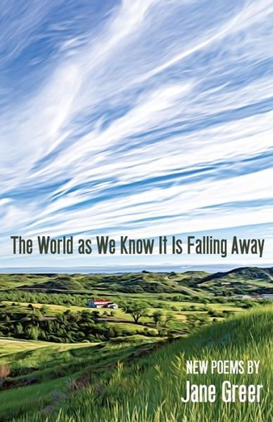 Cover for Jane Greer · World As We Know It Is Falling Away (Book) (2022)