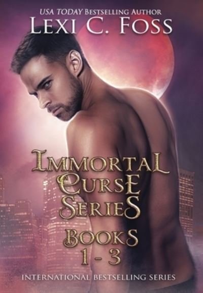 Cover for Lexi C Foss · Immortal Curse Series Books 1-3 (Hardcover bog) (2019)