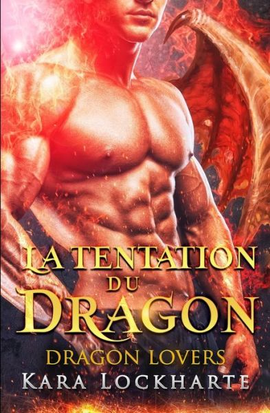 Cover for Kara Lockharte · La Tentation du dragon (Paperback Book) (2021)