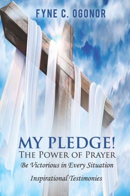 Cover for Fyne C Ogonor · My Pledge!: The Power of Prayer (Paperback Book) (2020)