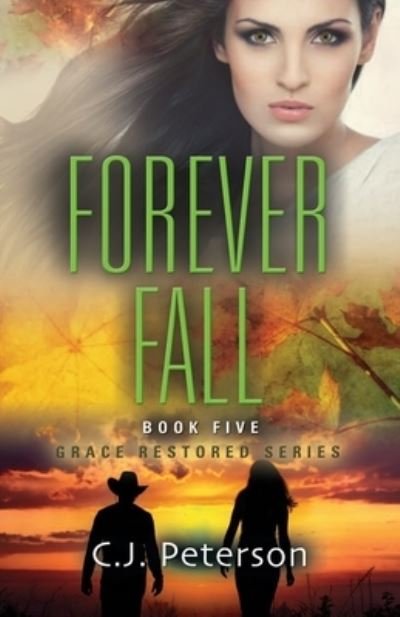 Cover for C J Peterson · Forever Fall: Grace Restored Series, Book 5 - Grace Restored (Paperback Bog) [2nd edition] (2020)