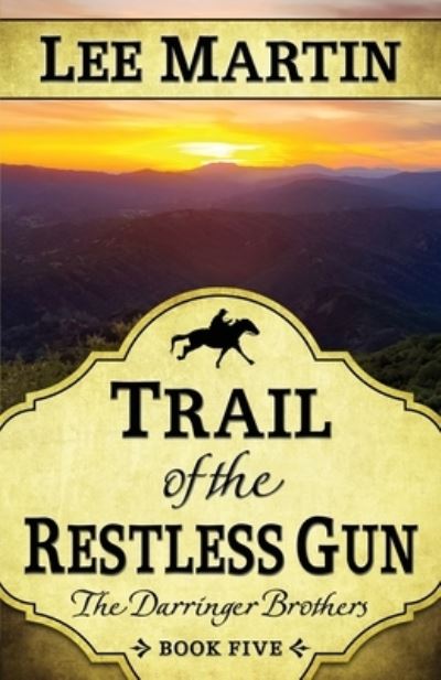 Cover for Lee Martin · Trail of the Restless Gun The Darringer Brothers Book Five (Buch) (2020)