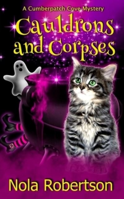 Cauldrons and Corpses - Nola Robertson - Libros - Nola Robertson - 9781953213112 - 25 de octubre de 2020